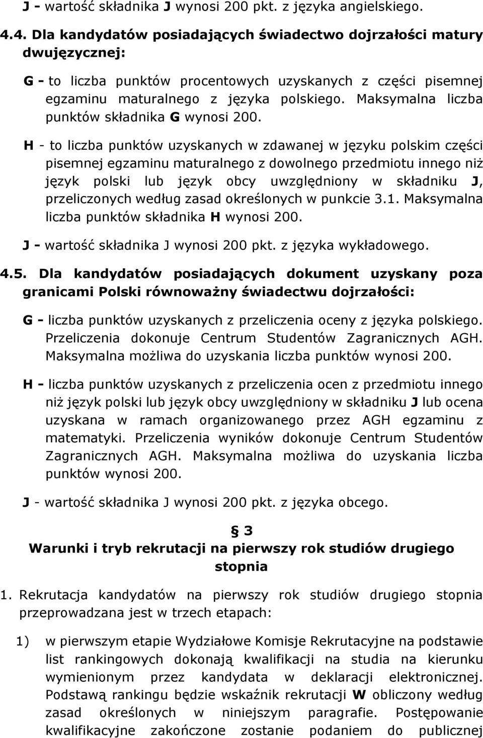 Maksymalna liczba punktów składnika G wynosi 200.