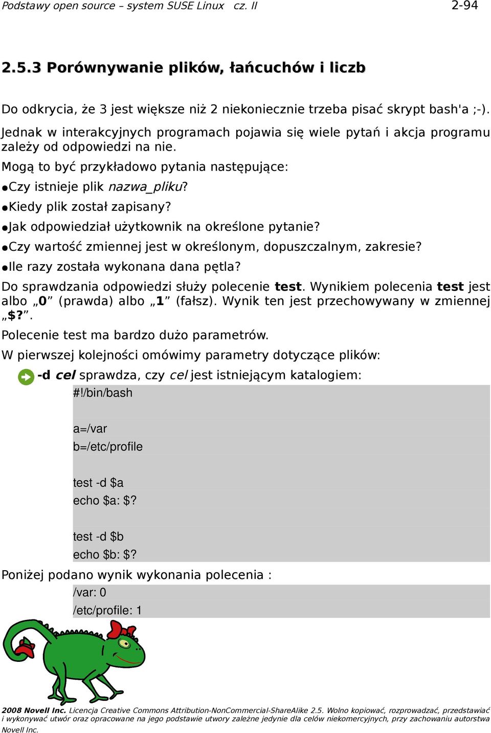 Kiedy Jak odpowiedział użytkownik na określone pytanie? Czy Ile plik został zapisany? wartość zmiennej jest w określonym, dopuszczalnym, zakresie? razy została wykonana dana pętla?