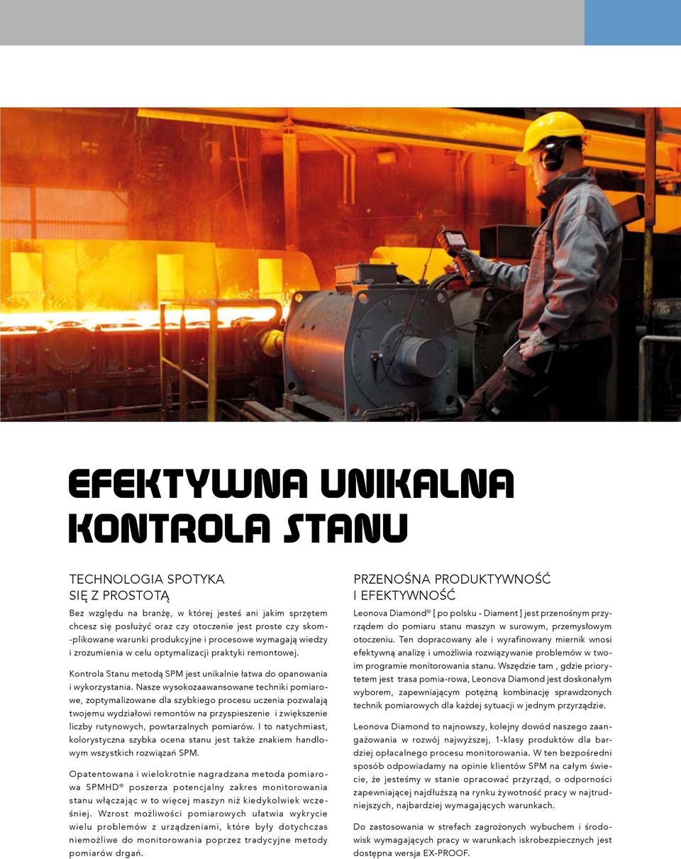 Nasze wysokozaawansowane techniki pomiarowe, zoptymalizowane dla szybkiego procesu uczenia pozwalają twojemu wydziałowi remontów na przyspieszenie i zwiększenie liczby rutynowych, powtarzalnych