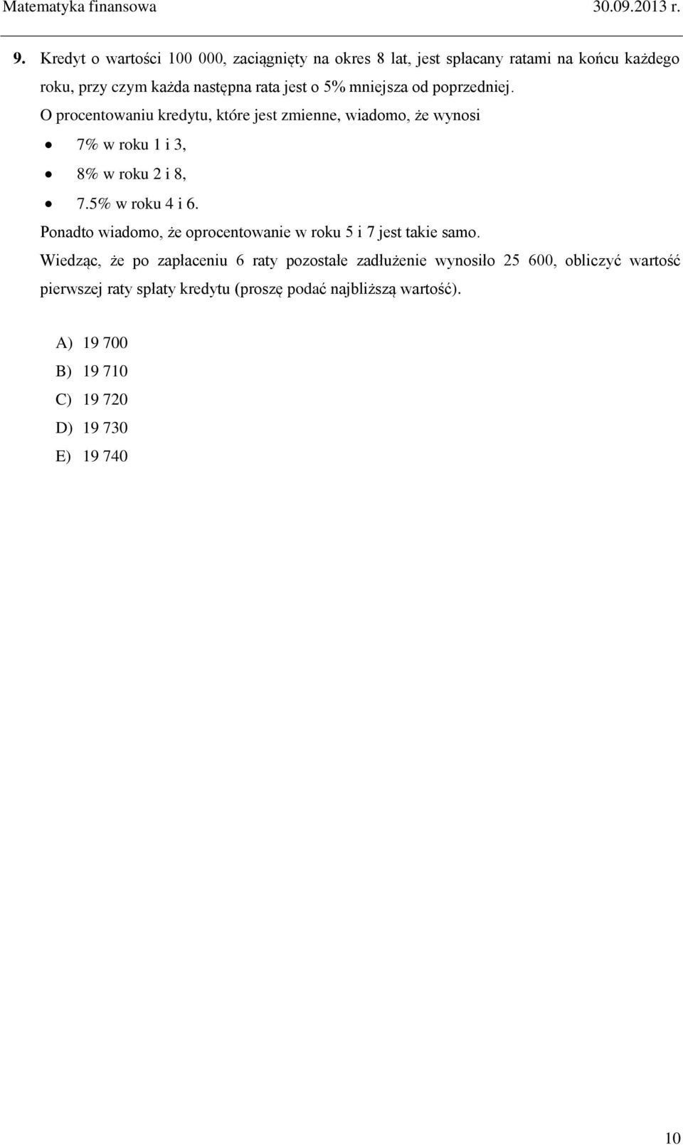 5% w roku 4 i 6. Ponadto wiadomo, że oprocentowanie w roku 5 i 7 jest takie samo.