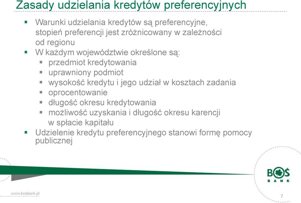 podmiot wysokość kredytu i jego udział w kosztach zadania oprocentowanie długość okresu kredytowania możliwość