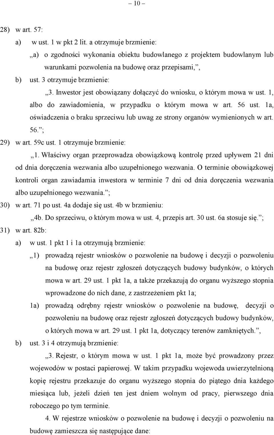 1a, oświadczenia o braku sprzeciwu lub uwag ze strony organów wymienionych w art. 56. ; 29) w art. 59c ust. 1 otrzymuje brzmienie: 1.