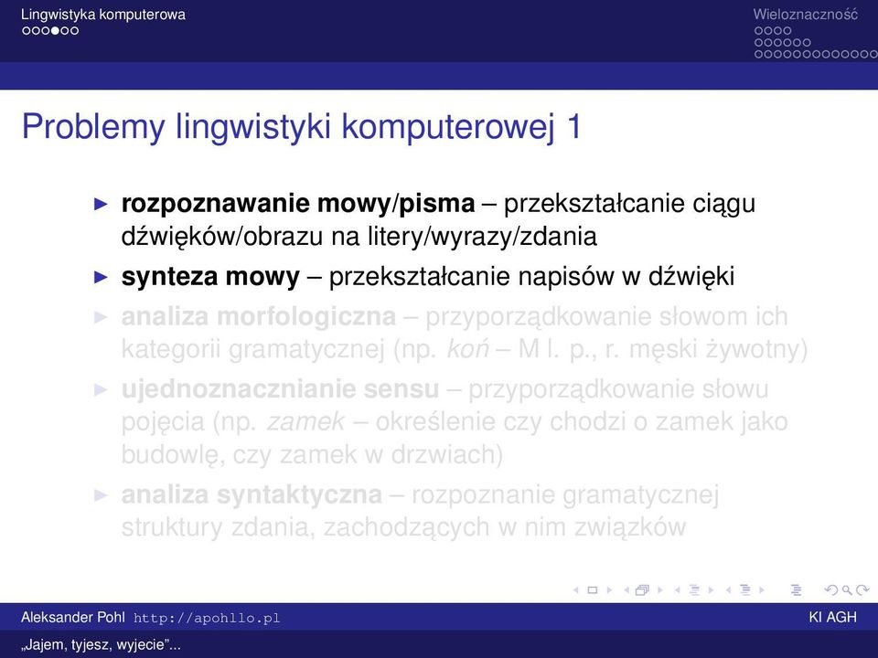 koń M l. p., r. męski żywotny) ujednoznacznianie sensu przyporzadkowanie słowu pojęcia (np.