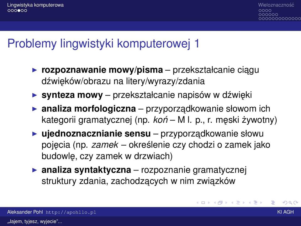 koń M l. p., r. męski żywotny) ujednoznacznianie sensu przyporzadkowanie słowu pojęcia (np.