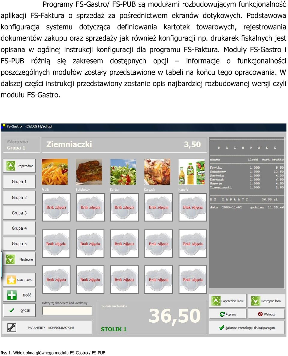drukarek fiskalnych jest opisana w ogólnej instrukcji konfiguracji dla programu FS-Faktura.