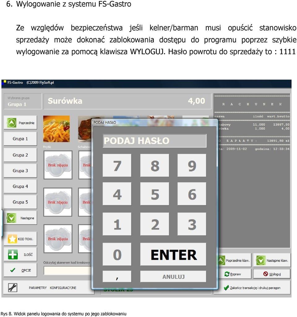 dostępu do programu poprzez szybkie wylogowanie za pomocą klawisza WYLOGUJ.