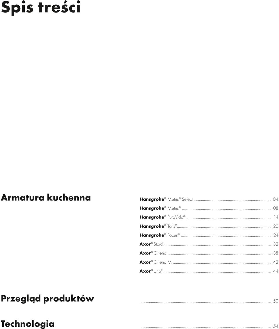 .. 20 Hansgrohe Focus... 24 Axor Starck... 32 Axor Citterio.