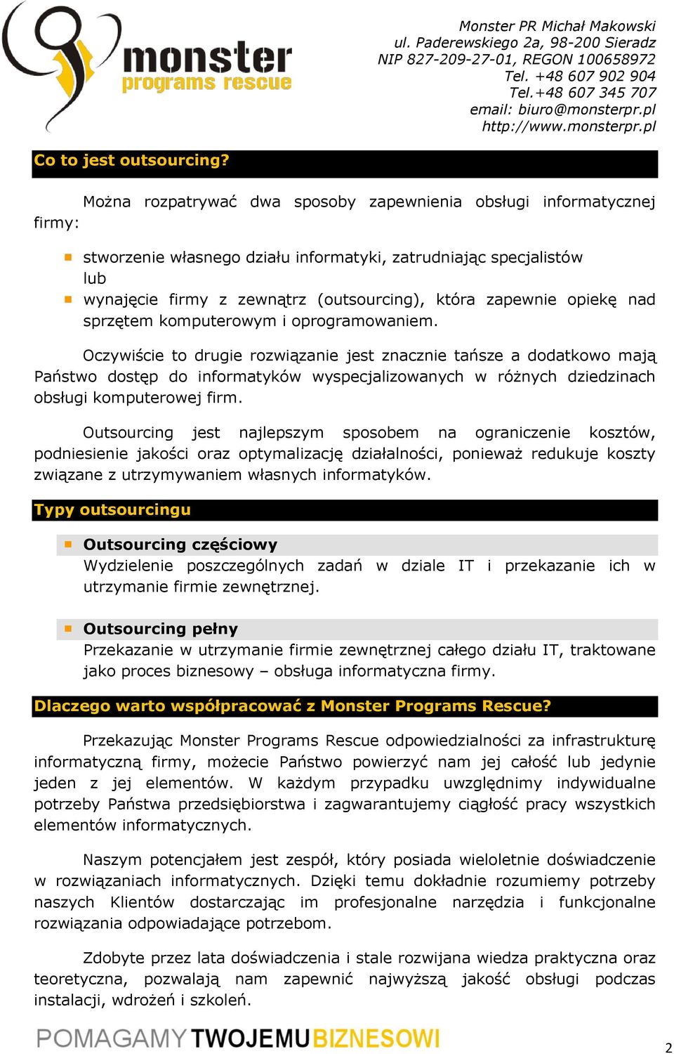 opiekę nad sprzętem komputerowym i oprogramowaniem.