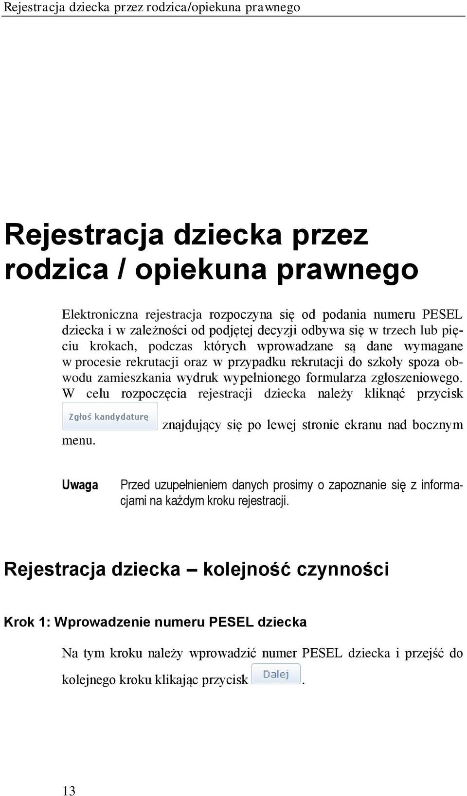 W celu rozpoczęcia rejestracji dziecka należy kliknąć przycisk menu.