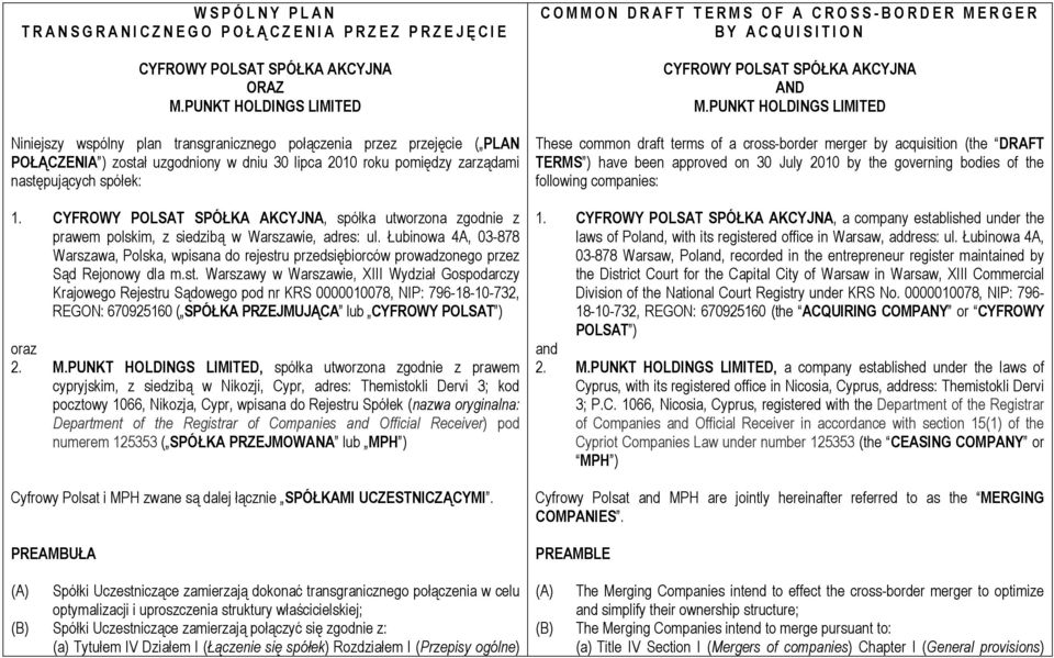 CYFROWY POLSAT SPÓŁKA AKCYJNA, spółka utworzona zgodnie z prawem polskim, z siedzibą w Warszawie, adres: ul.