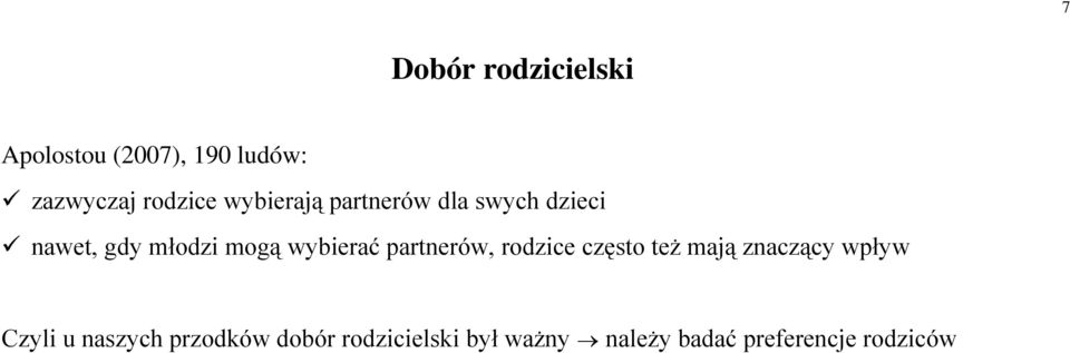 partnerów, rodzice często też mają znaczący wpływ Czyli u naszych