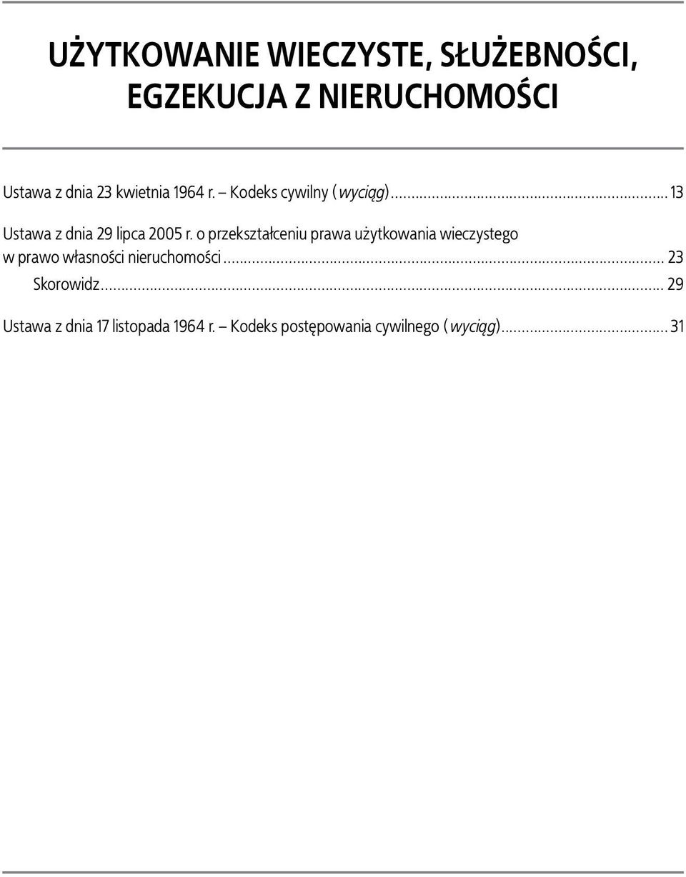 o przekształceniu prawa użytkowania wieczystego w prawo własności nieruchomości.