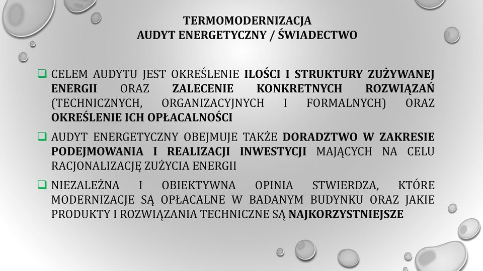 TAKŻE DORADZTWO W ZAKRESIE PODEJMOWANIA I REALIZACJI INWESTYCJI MAJĄCYCH NA CELU RACJONALIZACJĘ ZUŻYCIA ENERGII NIEZALEŻNA I