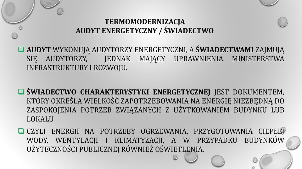 ŚWIADECTWO CHARAKTERYSTYKI ENERGETYCZNEJ JEST DOKUMENTEM, KTÓRY OKREŚLA WIELKOŚĆ ZAPOTRZEBOWANIA NA ENERGIĘ NIEZBĘDNĄ DO ZASPOKOJENIA