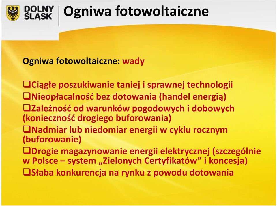 drogiego buforowania) Nadmiar lub niedomiar energii w cyklu rocznym (buforowanie) Drogie magazynowanie