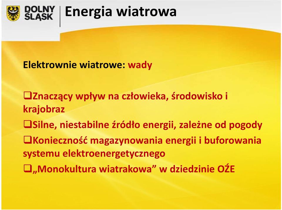 energii, zależne od pogody Konieczność magazynowania energii i