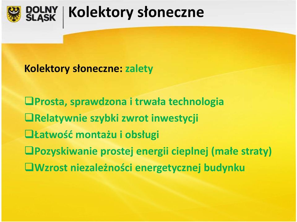 inwestycji Łatwość montażu i obsługi Pozyskiwanie prostej
