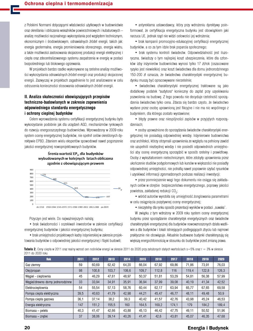 skojarzonej produkcji energii elektrycznej i ciepła oraz zdecentralizowanego systemu zaopatrzenia w energię w postaci bezpośredniego lub blokowego ogrzewania.