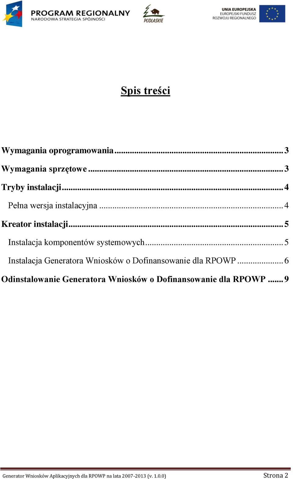 .. 5 Instalacja Generatora Wniosków o Dofinansowanie dla RPOWP.