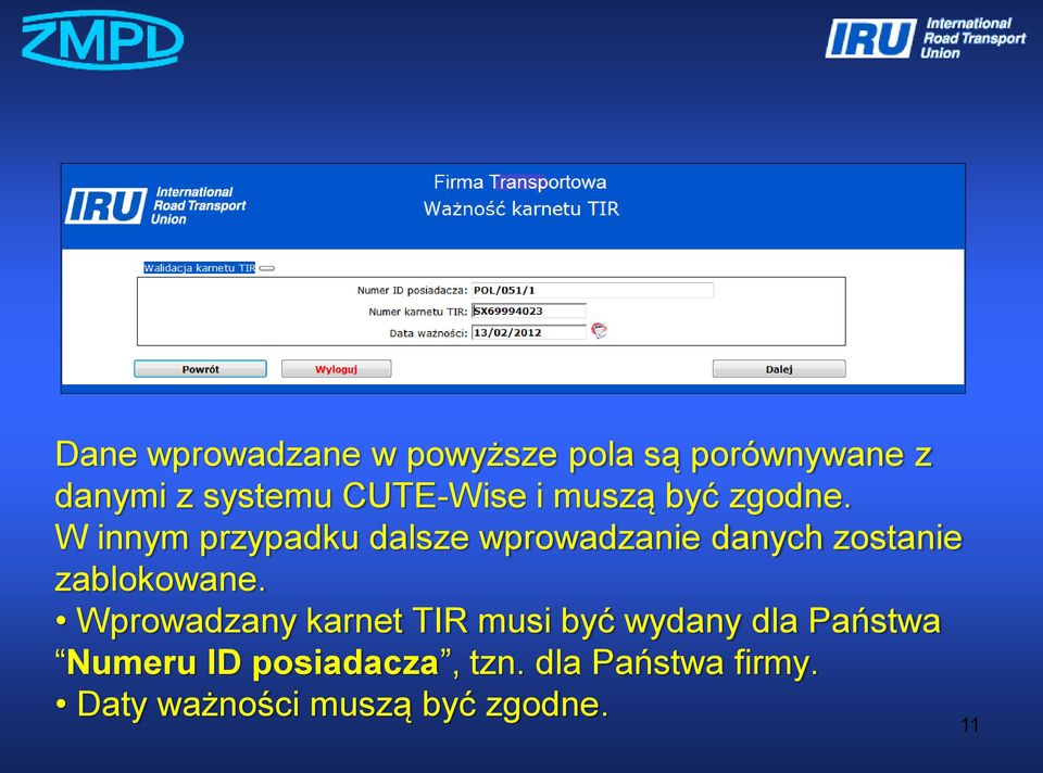W innym przypadku dalsze wprowadzanie danych zostanie zablokowane.