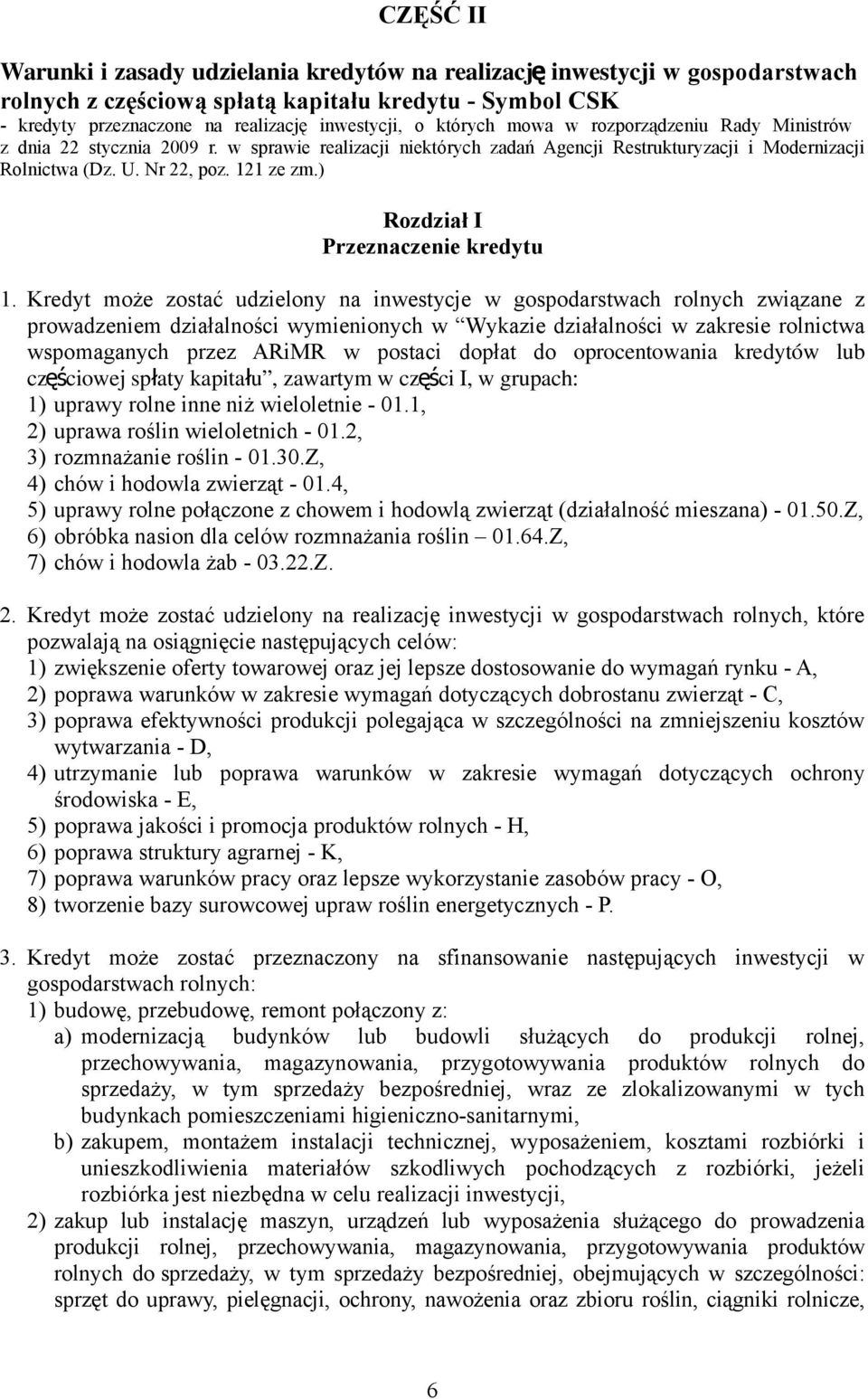 ) Rozdział I Przeznaczenie kredytu 1.