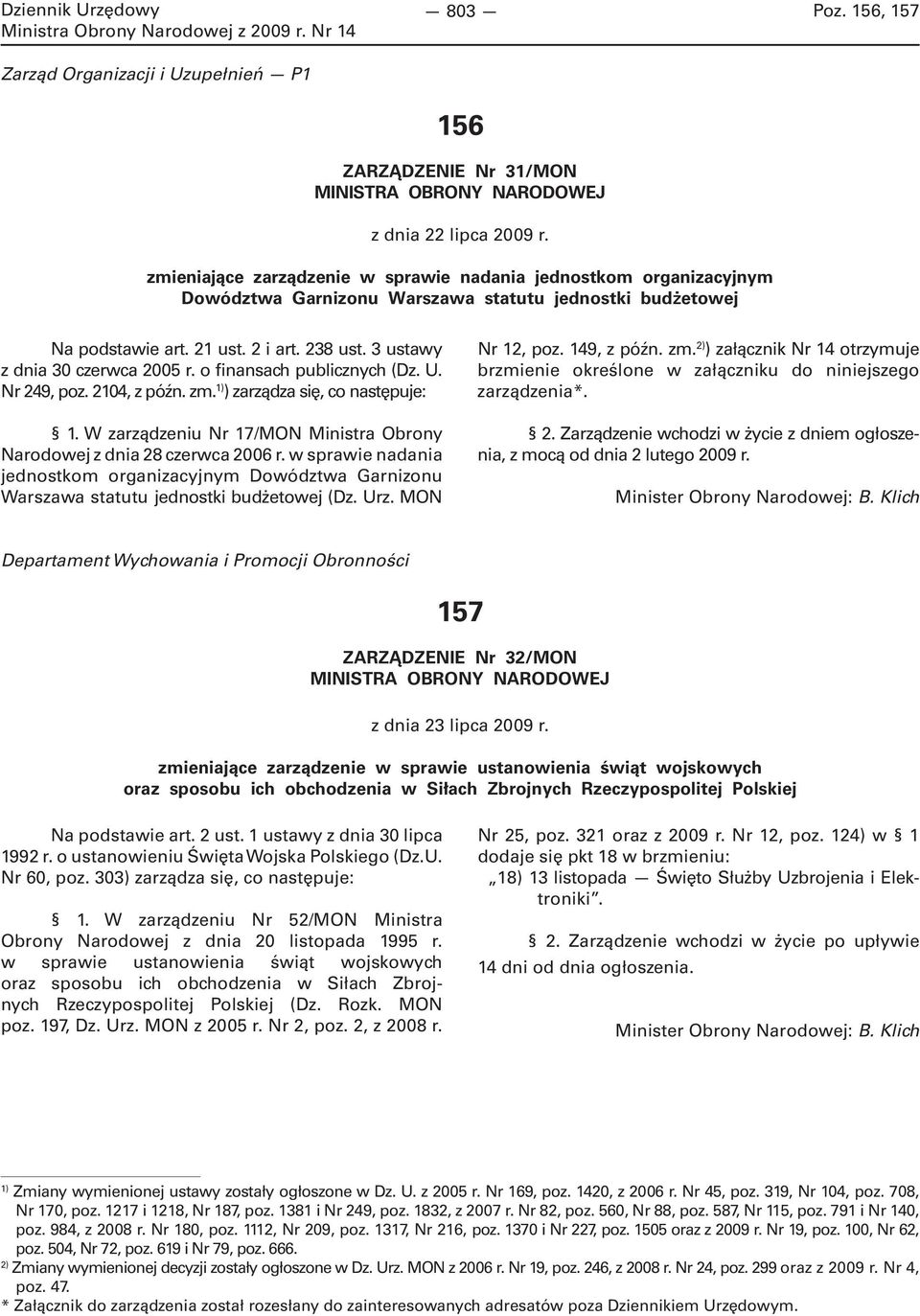 3 ustawy z dnia 30 czerwca 2005 r. o finansach publicznych (Dz. U. Nr 249, poz. 2104, z późn. zm. 1) ) zarządza się, co następuje: 1.