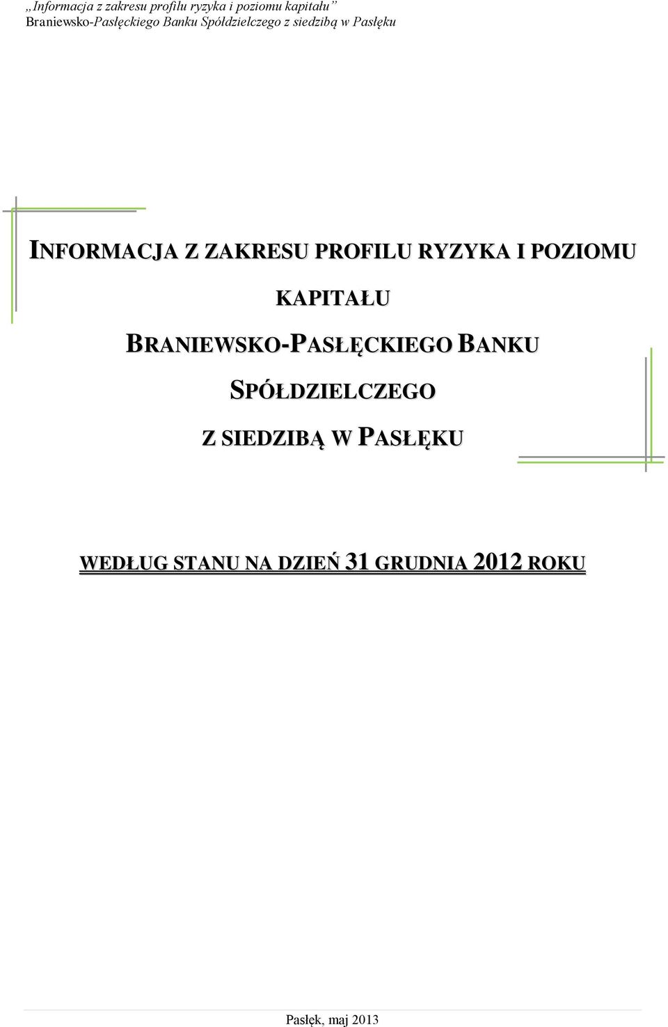 BANKU SPÓŁDZIELCZEGO Z SIEDZIBĄ W PASŁĘKU