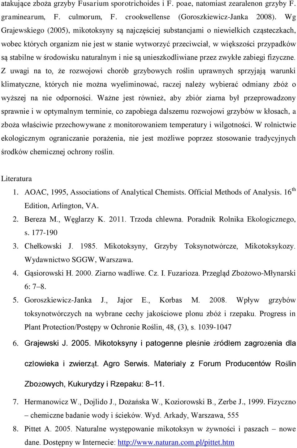 środowisku naturalnym i nie są unieszkodliwiane przez zwykłe zabiegi fizyczne.