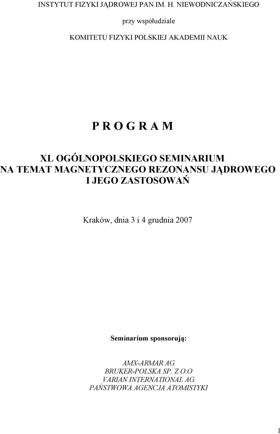 XL OGÓLNOPOLSKIEGO SEMINARIUM NA TEMAT MAGNETYCZNEGO REZONANSU JĄDROWEGO I JEGO ZASTOSOWAŃ