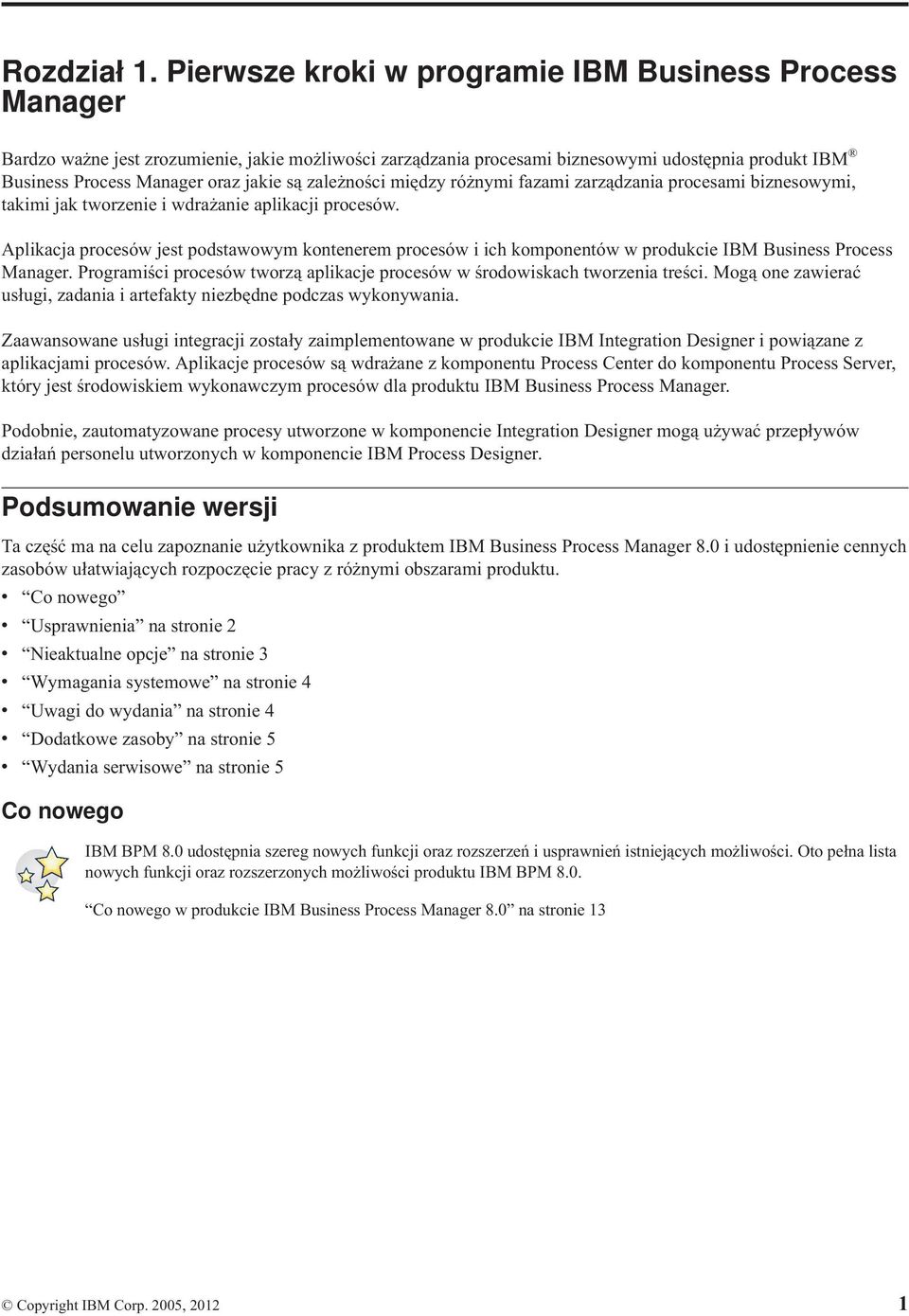 zależności między różnymi fazami zarządzania procesami biznesowymi, takimi jak tworzenie i wdrażanie aplikacji procesów.