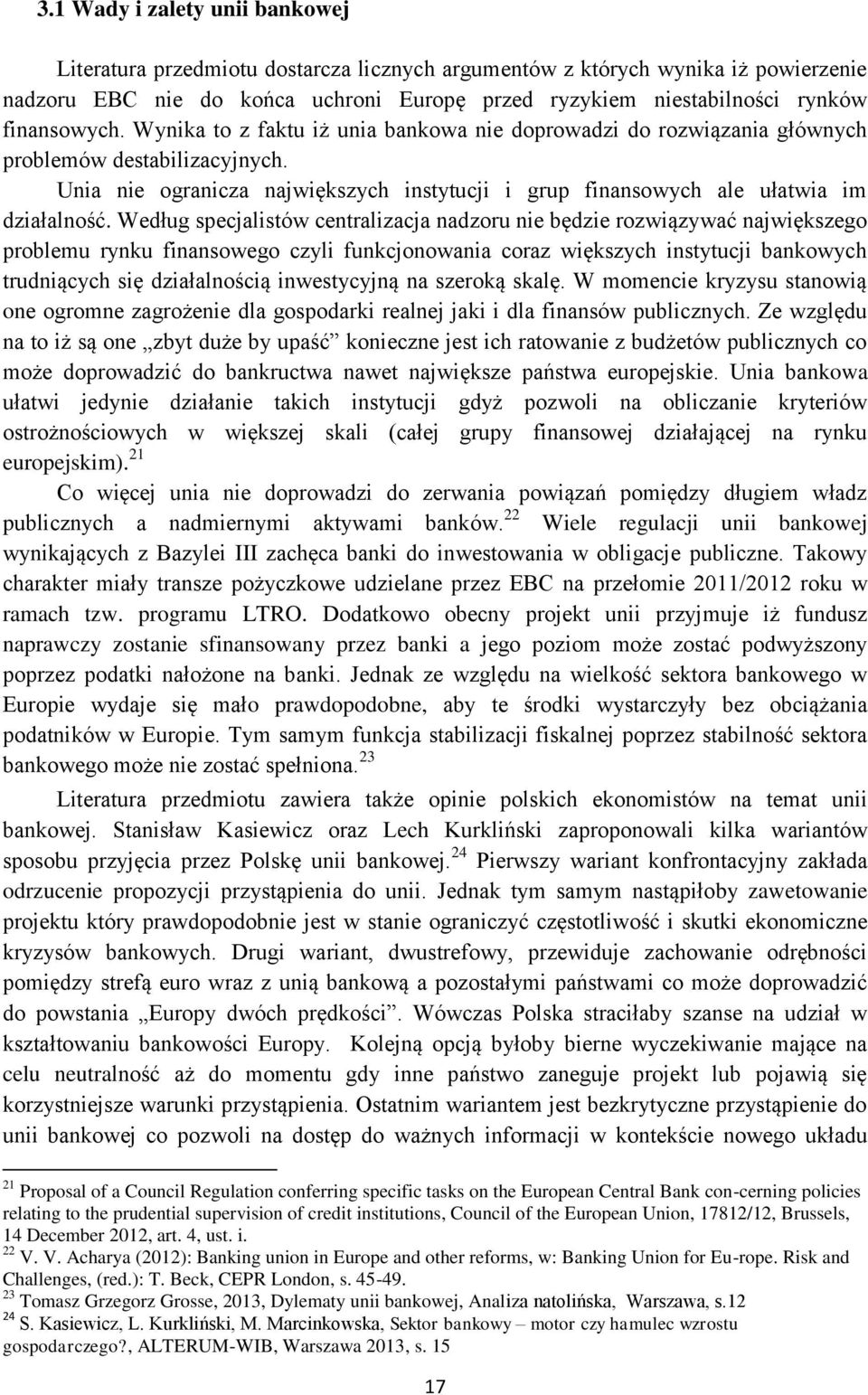 Unia nie ogranicza największych instytucji i grup finansowych ale ułatwia im działalność.