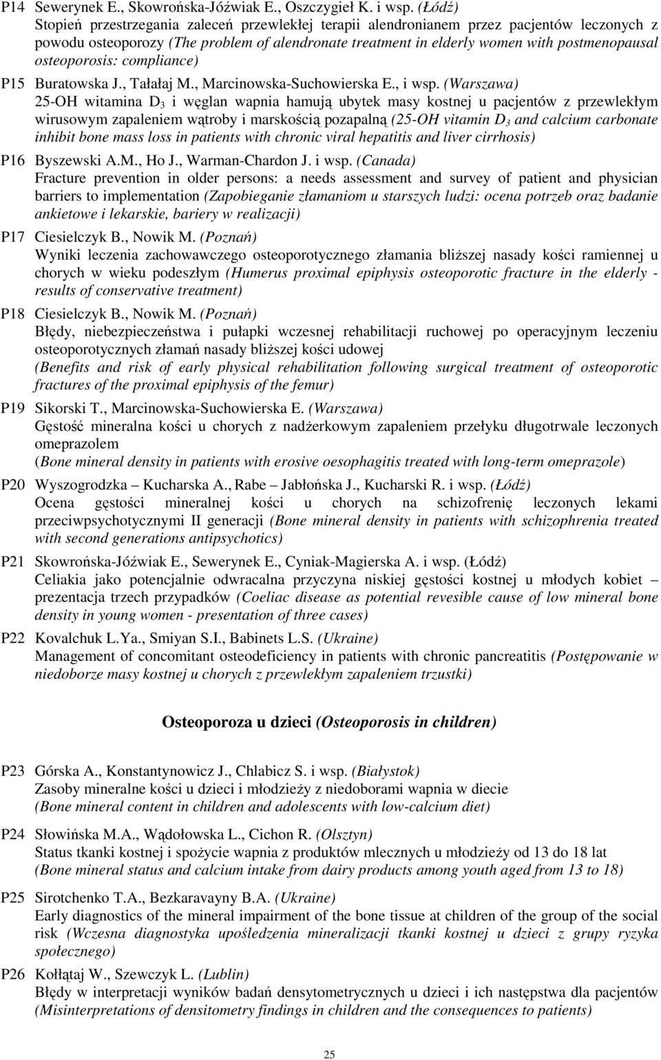 osteoporosis: compliance) P15 Buratowska J., Tałałaj M., Marcinowska-Suchowierska E., i wsp.