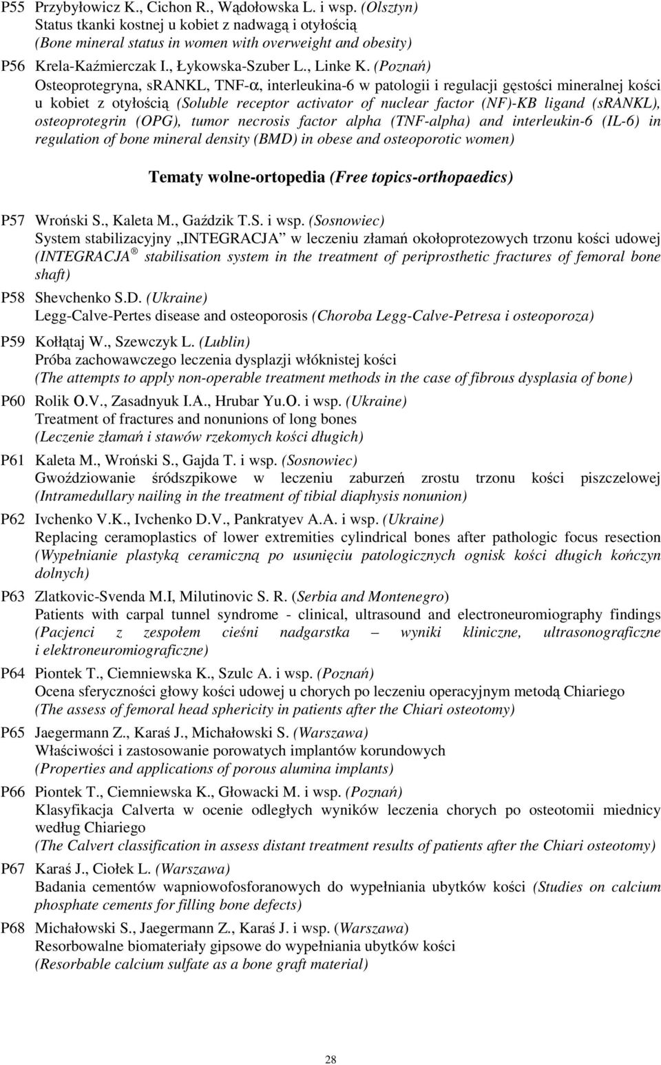 (Poznań) Osteoprotegryna, srankl, TNF-α, interleukina-6 w patologii i regulacji gęstości mineralnej kości u kobiet z otyłością (Soluble receptor activator of nuclear factor (NF)-KB ligand (srankl),