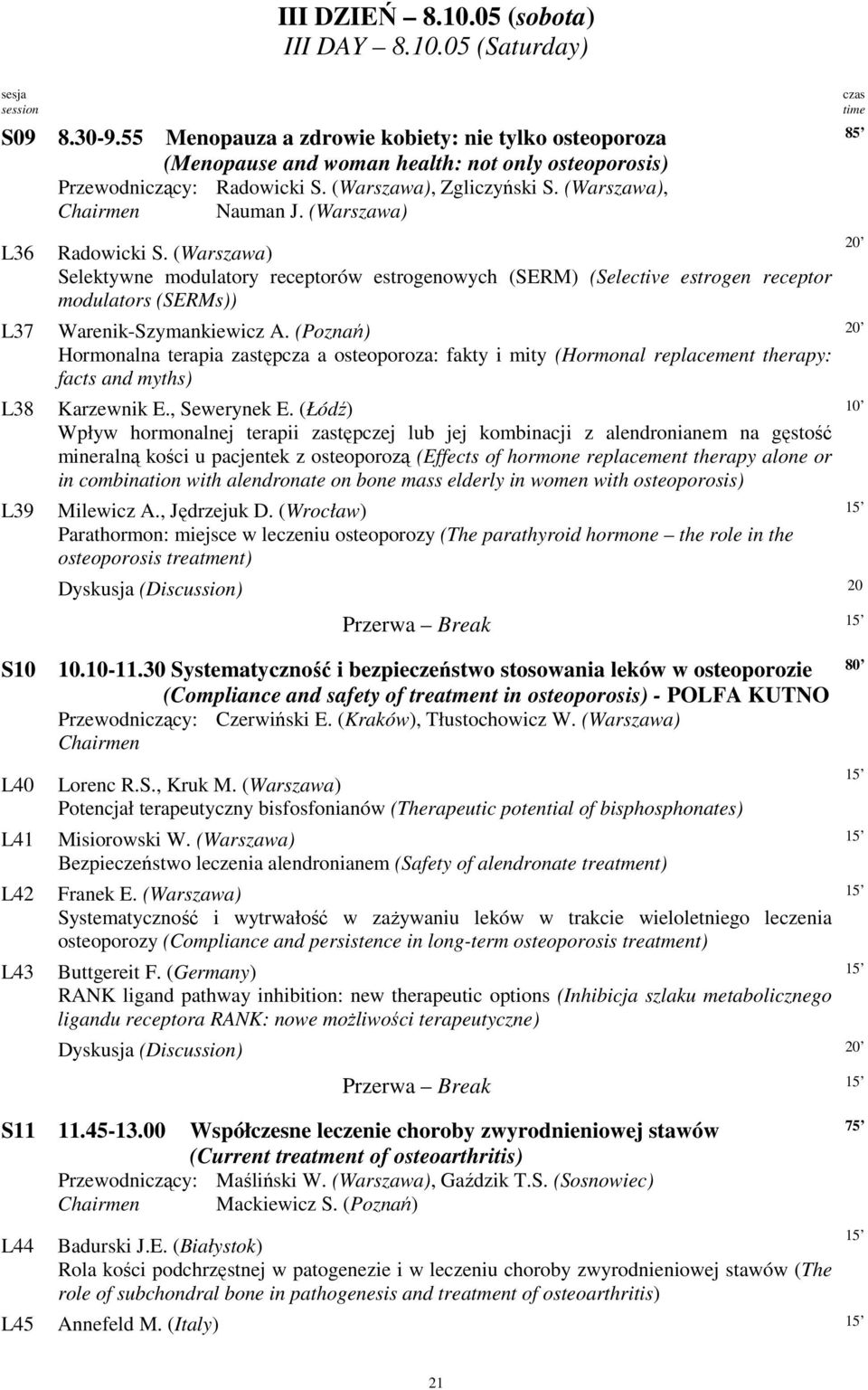 (Warszawa) L36 L37 L38 L39 Radowicki S. (Warszawa) Selektywne modulatory receptorów estrogenowych (SERM) (Selective estrogen receptor modulators (SERMs)) Warenik-Szymankiewicz A.