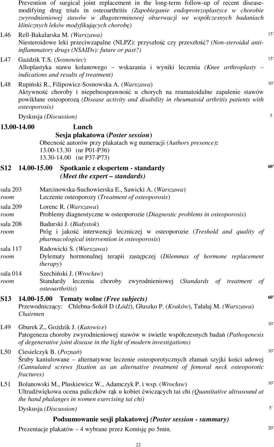 (Warszawa) Niesteroidowe leki przeciwzapalne (NLPZ): przyszłość czy przeszłość? (Non-steroidal antiinflammatory drugs (NSA