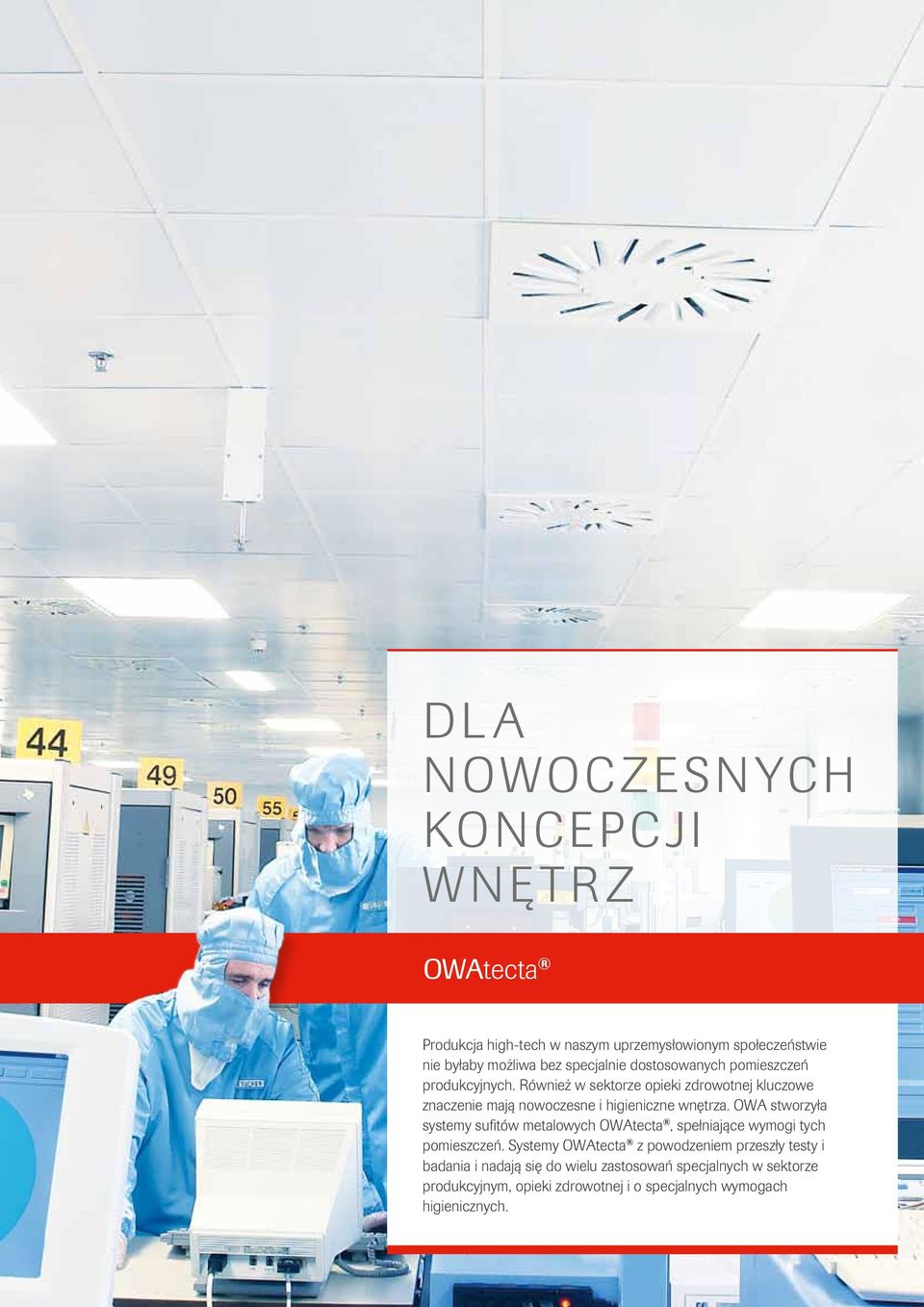 Również w sektorze opieki zdrowotnej kluczowe znaczenie mają nowoczesne i higieniczne wnętrza.