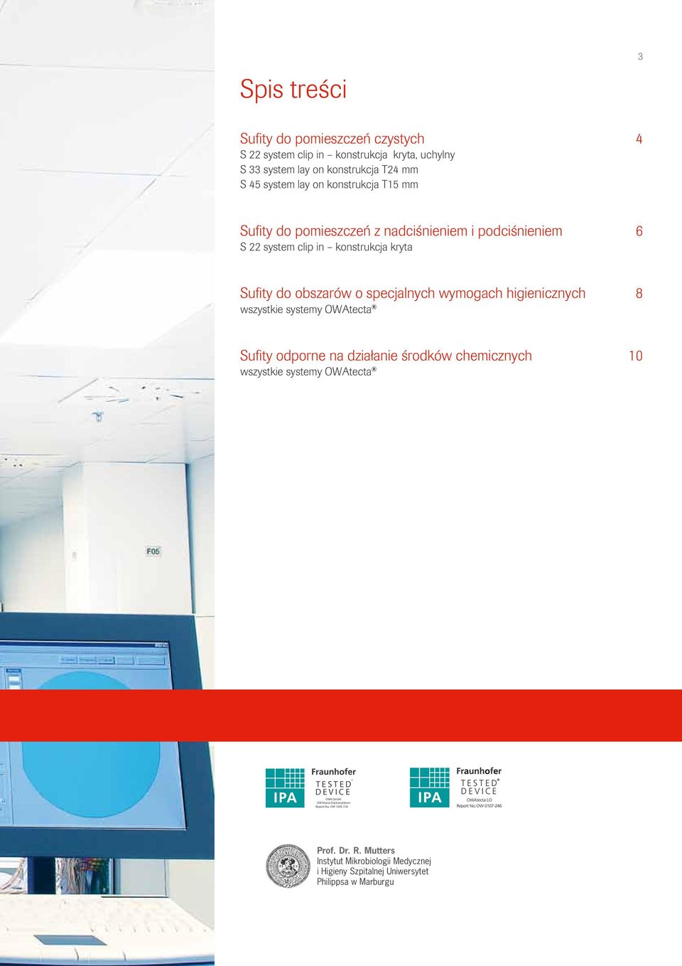 chemicznych 10 wszystkie systemy OWAtecta T ESTE DT ESTE D D EVICED EVICE OWA GmbH OWA GmbH OWAtecta Deckenplatten OWAtecta Deckenplatten Report No. OW 1003-518 Report No. OW 1003-518 Prof. Dr. Prof. R. Mutters Dr.
