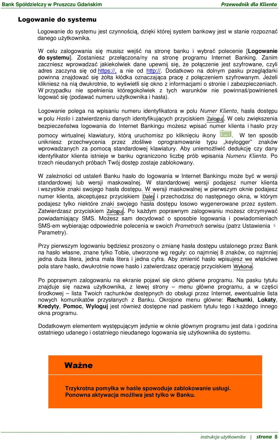 Zanim zaczniesz wprowadzać jakiekolwiek dane upewnij się, że połączenie jest szyfrowane, czyli adres zaczyna się od https://, a nie od http://.