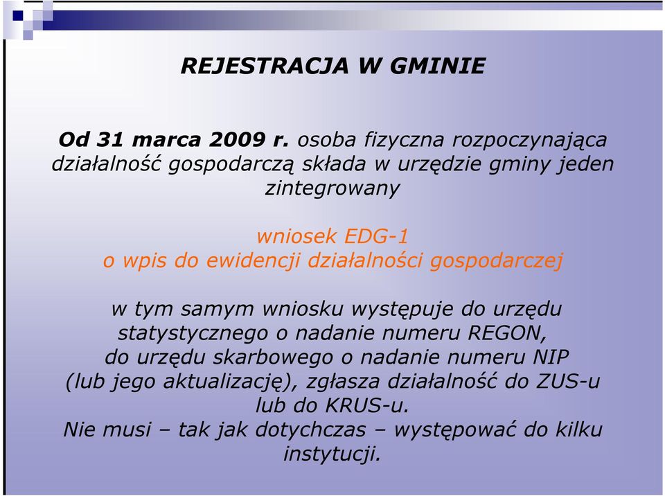 o wpis do ewidencji działalności gospodarczej w tym samym wniosku występuje do urzędu statystycznego o nadanie