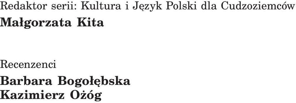 wydawnictwo.us.edu.pl e-mail: wydawus@us.edu.pl Wydanie I. Nakład: 450 + 50 egz. Ark. wyd. 13,5. Ark. druk. 14,25. Przekazano do łamania w październiku 2006 r. Podpisano do druku w lutym 2007 r.