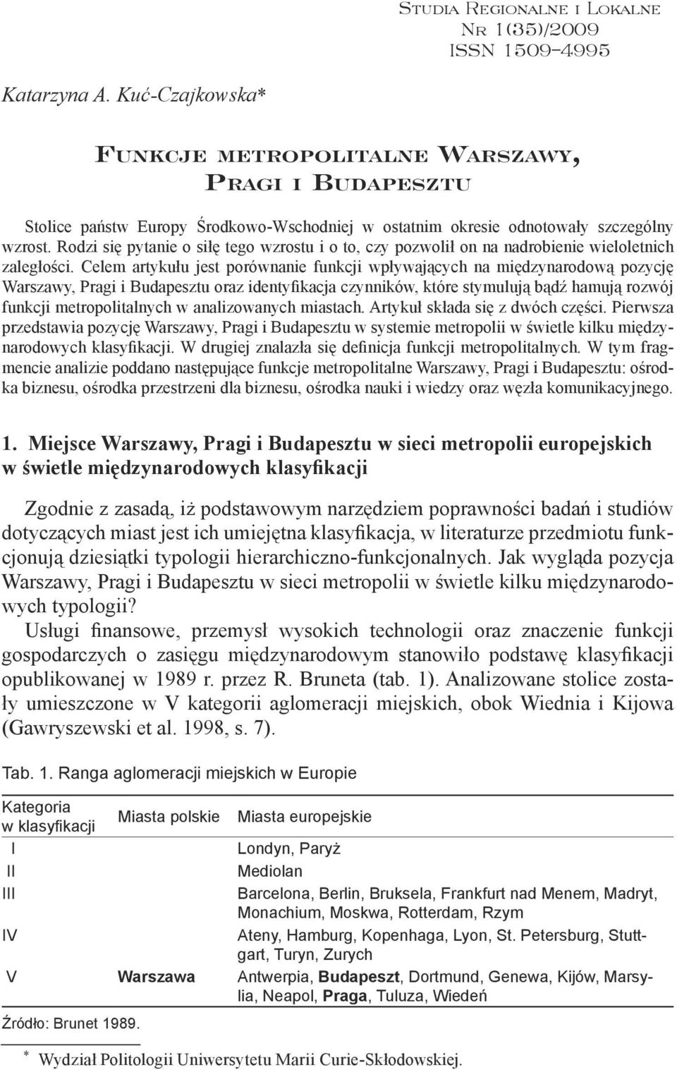 Rodzi się pytanie o siłę tego wzrostu i o to, czy pozwolił on na nadrobienie wieloletnich zaległości.