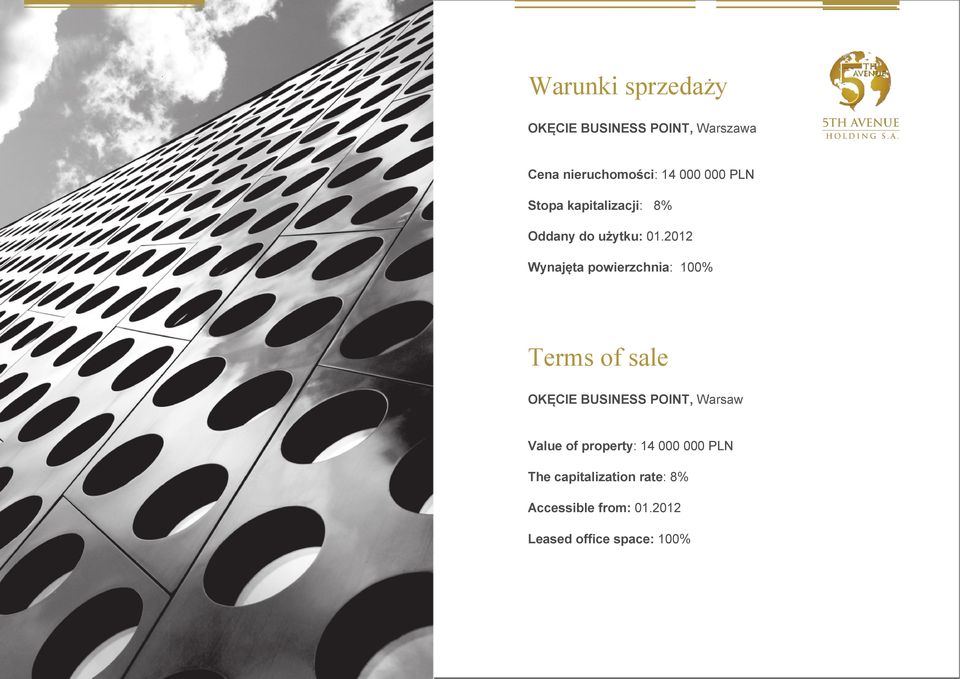 2012 Wynajęta powierzchnia: 100% Terms of sale OKĘCIE BUSINESS POINT, Warsaw