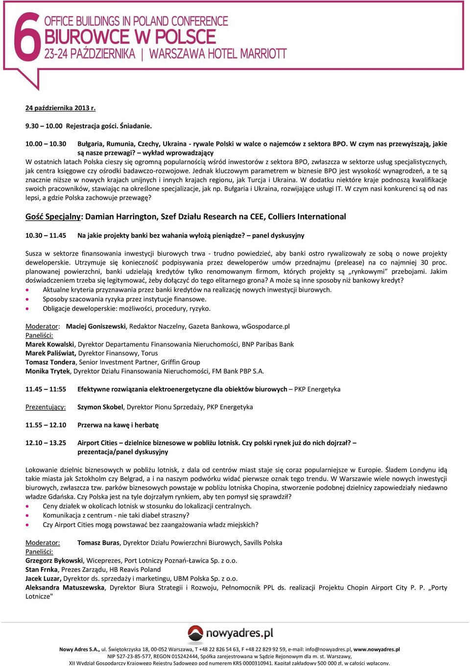 wykład wprowadzający W ostatnich latach Polska cieszy się ogromną popularnością wśród inwestorów z sektora BPO, zwłaszcza w sektorze usług specjalistycznych, jak centra księgowe czy ośrodki