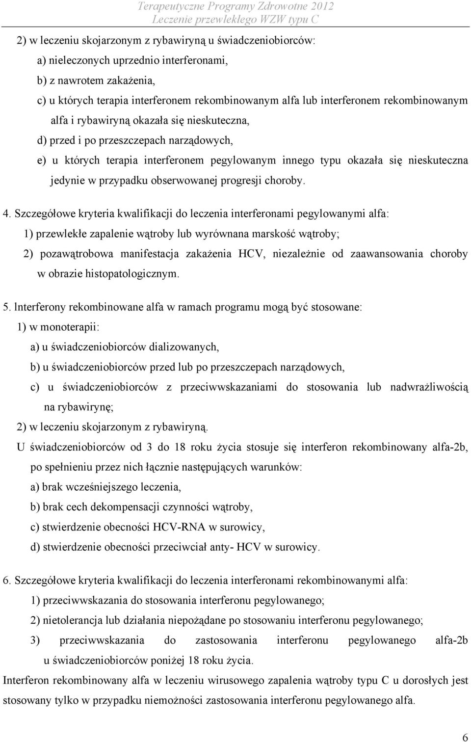 przypadku obserwowanej progresji choroby. 4.