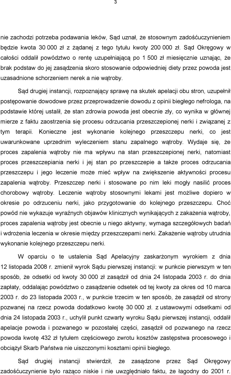 schorzeniem nerek a nie wątroby.