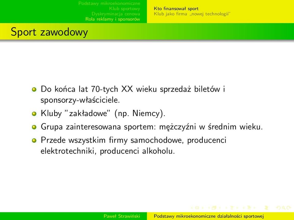 Grupa zainteresowana sportem: mężczyźni w średnim wieku.