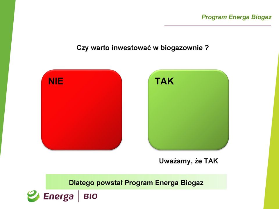 NIE TAK Uważamy, że TAK