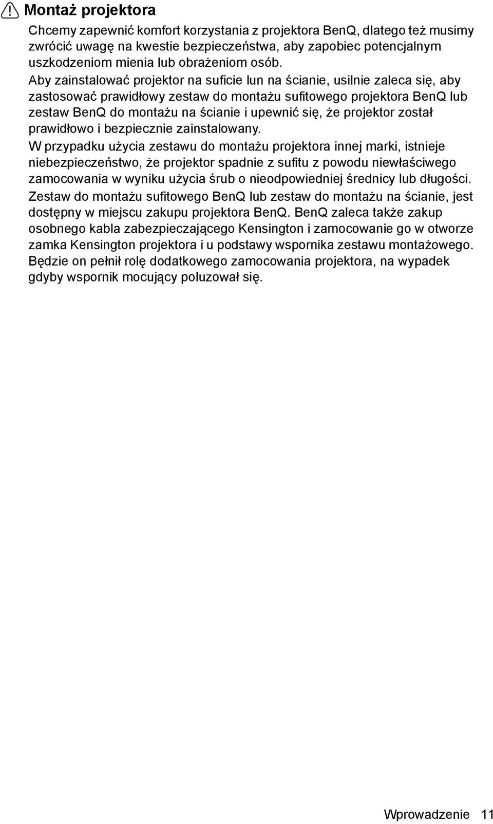 że projektor został prawidłowo i bezpiecznie zainstalowany.