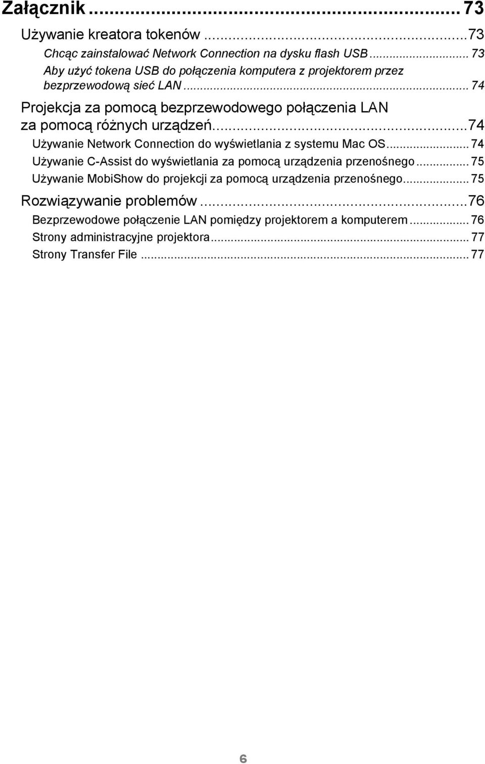 .. 74 Projekcja za pomocą bezprzewodowego połączenia LAN za pomocą różnych urządzeń...74 Używanie Network Connection do wyświetlania z systemu Mac OS.