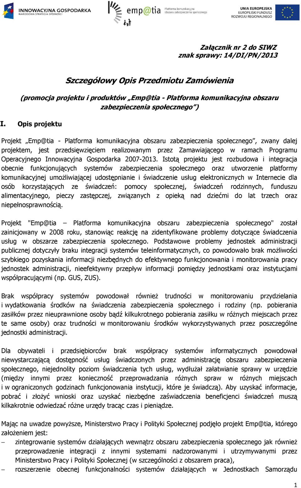 Operacyjnego Innowacyjna Gospodarka 2007-2013.